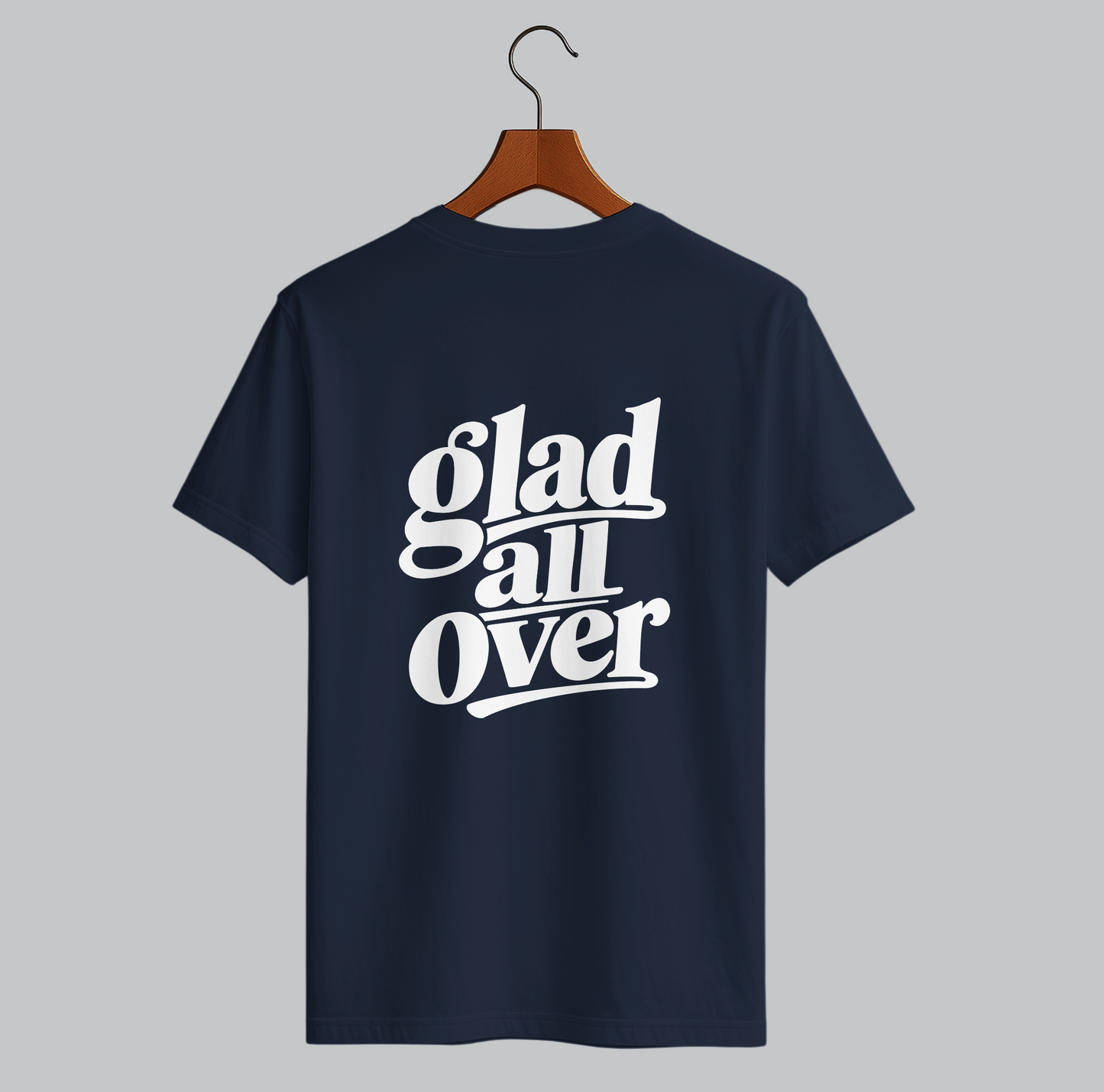 Glad All Over T-Shirt