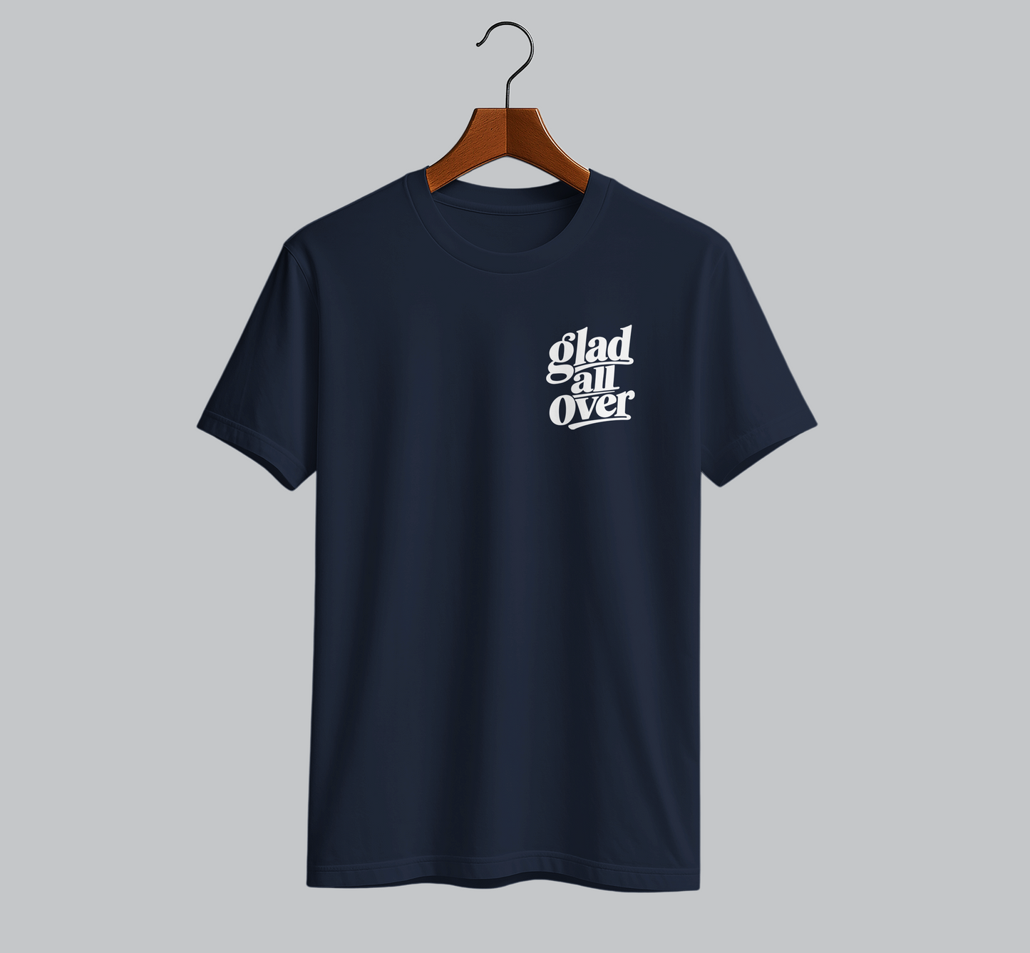 Glad All Over T-Shirt